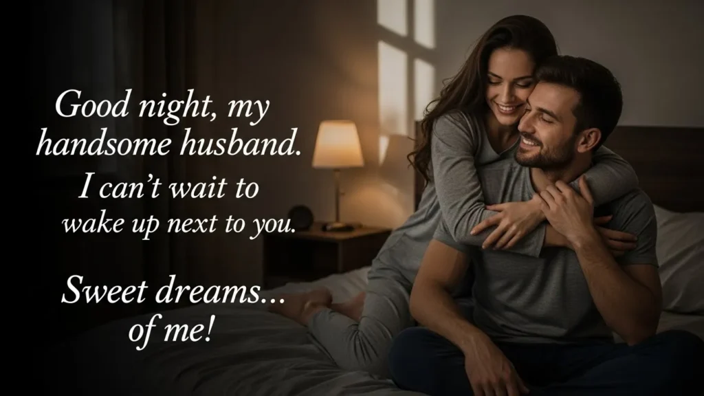 Flirty Good Night Messages for Husband